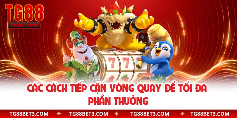 Các cách tiếp cận vòng quay để tối đa phần thưởng