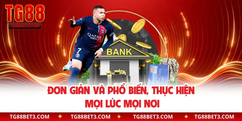 Đơn giản và phổ biến, thực hiện mọi lúc mọi nơi